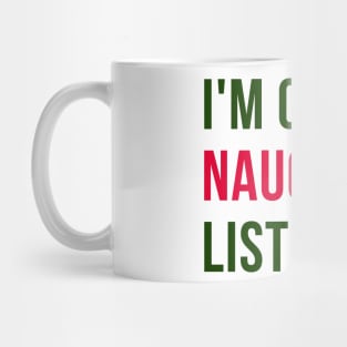 I'm On The Naughty List. Christmas Humor. Rude, Offensive, Inappropriate Christmas Design. Red and Green Mug